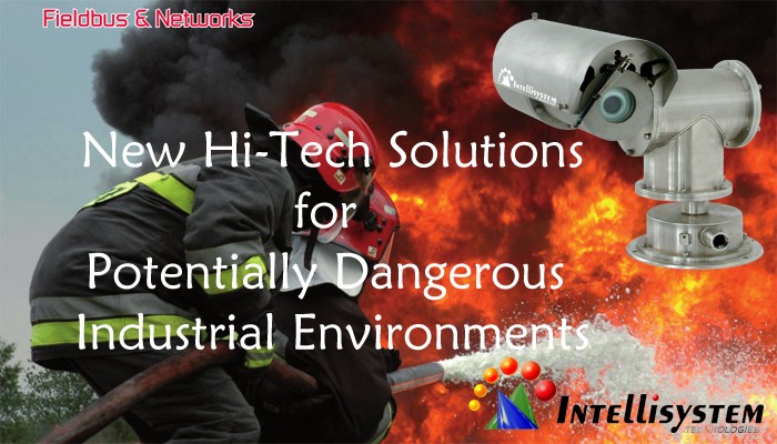 New Hi-Tech Solutions for Potentially Dangerous Industrial Environments: “Dove il Pericolo è di Casa”
