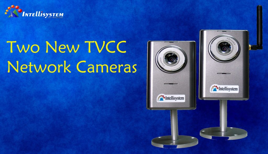 Two New TVCC Network Cameras