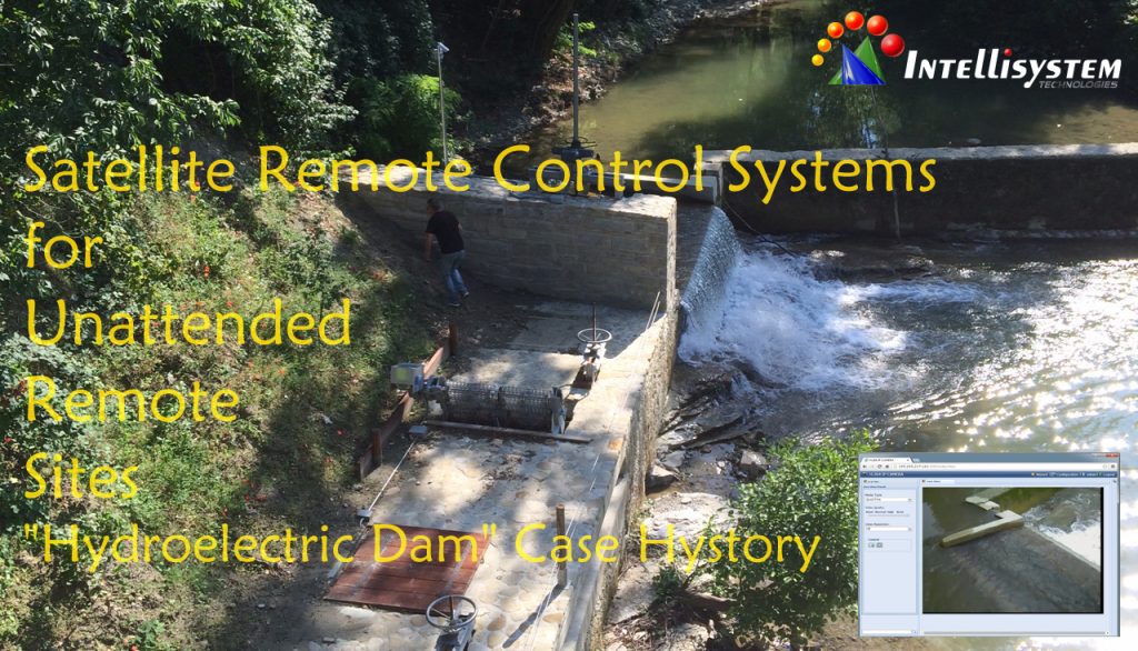 Satellite Remote Control Systems for Unattended Remote Sites: “Hydroelectric Dam” Case Hystory